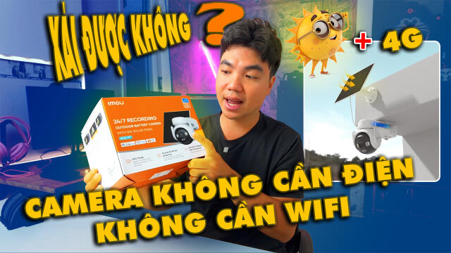 Đánh Giá Camera Imou AOV PT: Camera Năng Lượng Mặt Trời, Chạy Sim 4G Không Cần Điện & WiFi